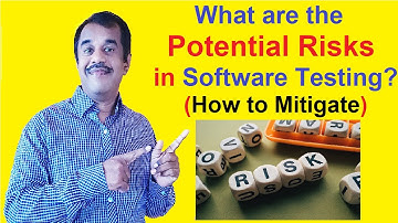 What are the potential risks in software testing and on how to mitigate | testingshala