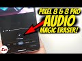 Google Pixel 8 &amp; 8 Pro : How to use AUDIO MAGIC Eraser!!