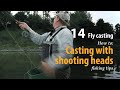 How to  fly casting  casting with shooting heads  fishing tips