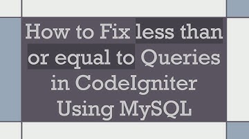 How to Fix less than or equal to Queries in CodeIgniter Using MySQL