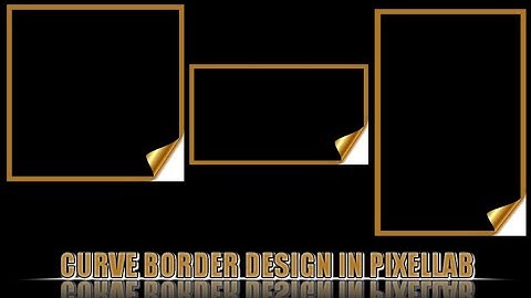 How to create  curve border on Android?/ Create Curve PNG Border/ Pixellab editing