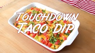 Touchdown Taco Dip Touchdown Taco Dip