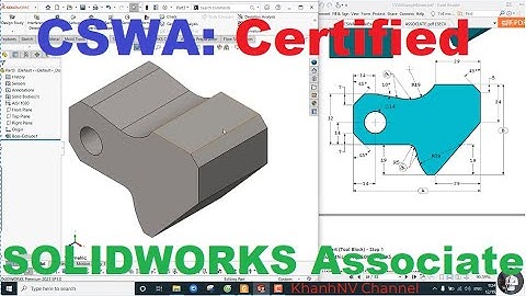 #60 Làm bài Test thi chứng chỉ SOLIDWORKS CSWA. Solidworks Certification Exam Guide & Practice Test