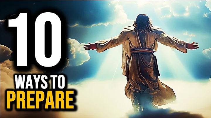 10 URGENT WAYS TO PREPARE FOR THE SECOND COMING OF CHRIST - Before it's forever too late!!