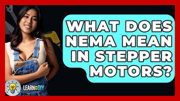 What Does NEMA Mean In Stepper Motors? - LearnToDIY360.com