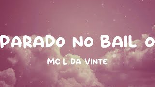 MC L da Vinte - Parado no Bailão (Lyrics) Resimi