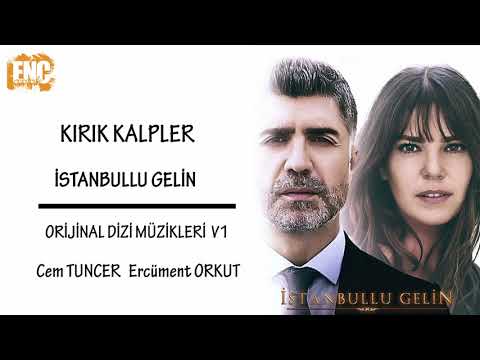 İstanbullu Gelin [Orijinal Dizi Müzikleri V1] – Kırık Kalpler