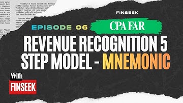 6. Revenue Recognition Model - 5 Steps Mnemonic - ASC 606 - CPA FAR Course