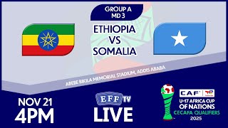 #LIVE | Ethiopia vs Somalia | U17 AFCON CECAFA Qualifiers | Group A - MD 3
