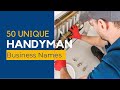 50 handyman business name ideas
