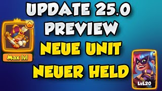 Rush Royale | UPDATE 25.0 PREVIEW | NEW UNIT UND HERO PREVIEW!