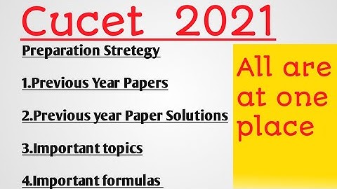 Cucet2021||Cucet Preparation stretegy|Previous Year Paper with solutions||Important Topics formulas|