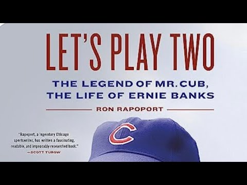 Let's Play Two: The Legend of Mr. Cub, the Life of Ernie Banks [Book]