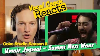 Vocal Coach REACTS - Umair Jaswal & Quratulain Balouch 'Sammi Meri Waar' (Coke Studio season 8)