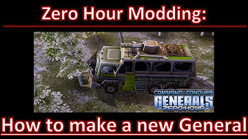 Zero Hour Modding: How to make a new General. Part 3