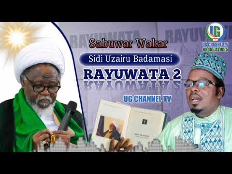 Sabuwar Waƙar Sidi Uzairu Badamasi RAYUWATA 2 Wacce Ya Karayi Akan Littafin Jagora Sheikh Zakzaky