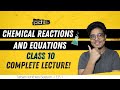 Chemical Reactions and Equations | Class 10 | Complete Lecture | Episode -1