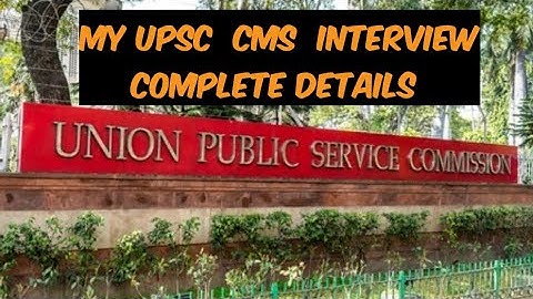 Upsc cms exam interview complete details in 1 video