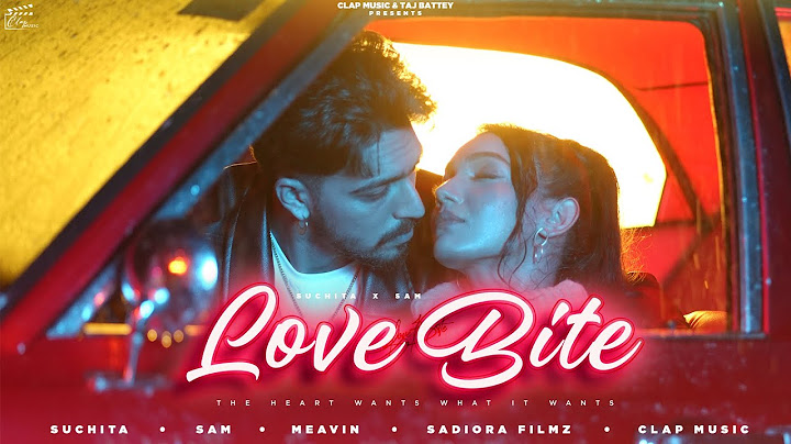 Love Bite | Suchita | Sam Narula | New Punjabi Song 2024 | Clap Music