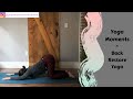 Back Restore Yoga | Yoga Moments