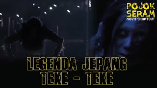 TEKE TEKE | LEGENDA JEPANG | Alur Cerita Film Horor | Horor Jepang | Ringkasan Film Horor