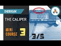 Mini Course 3 - Lesson 3/5 - Parts of a Caliper thumbnail