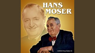 Video thumbnail of "Hans Moser - Wenn Der Herrgott Net Will, Nutzt Es Gar Nix"