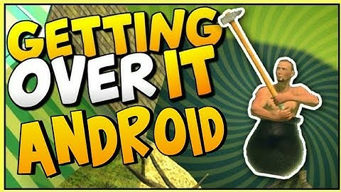 Getting Over it For Android (Tutorial+Download)