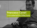 Francesco Careri | Immaterial Architecture