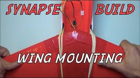 SYNAPSE BUILD: Wing Mounting