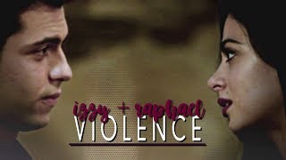 izzy + raphael | violence [+2x19]