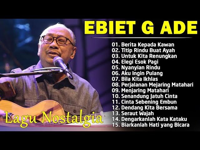 Ebiet G Ade Full Album | Lagu POP Nostalgia Lawas Indonesia Terbaik | Berita Kepada Kawan class=