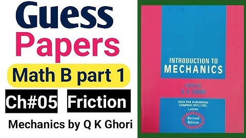 Bsc Math B part 1 || Mechanics Q K Ghori || Guess Papers || Ch#05 Friction || pu