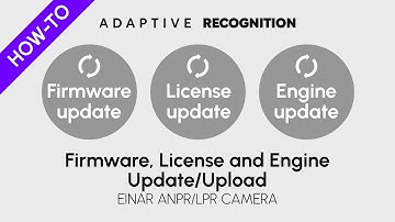 EINAR ANPR/LPR Camera: Firmware, License and Engine Update/Upload