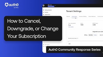 How to Cancel, Downgrade, or Change Your Auth0 Subscription - Auth0 Support