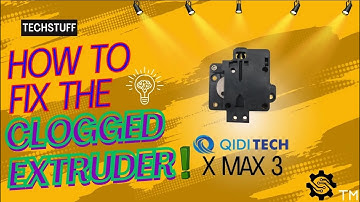 How to Fix the Clogged Extruder When the Filament is Stuck - Qidi X Max 3