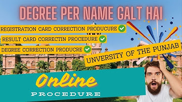 Punjab University Degree Name Correction (ONLINE PROCEDURE) !