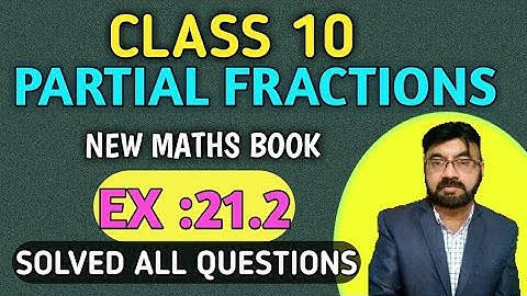 Exercise 21.2 unit 21 partial fractions class 10 new mathematics book | all ques 1 to 5 | chapter 10