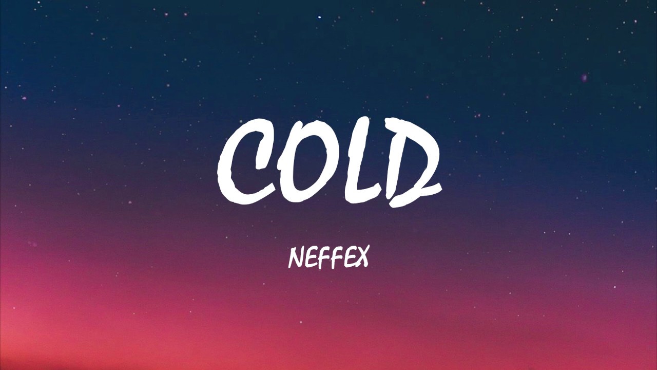NEFFEX   Cold Lyrics