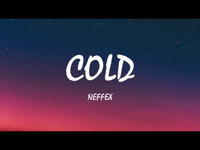 NEFFEX - Cold (Lyrics) class=