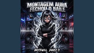 Montagem Aura Fechou O Baile - BryteWill Danyz 11