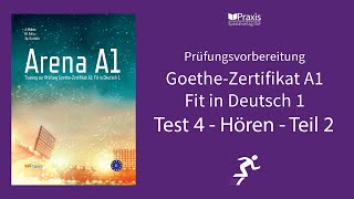 Arena A1 | Test 4, Hören, Teil 2 | Prüfungsvorbereitung Goethe-Zertifikat A1 Fit in Deutsch 1