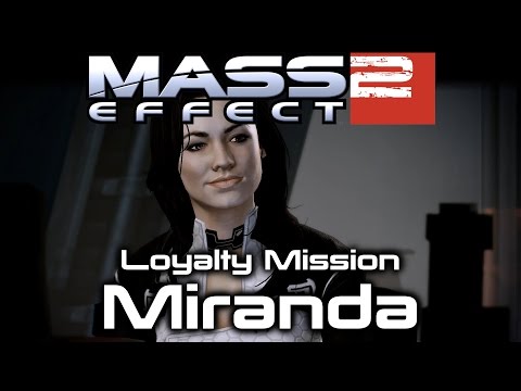 Mass Effect 2 - Miranda's Loyalty Mission