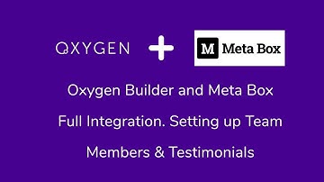 Oxygen Builders Full Integration with Meta Box. Building Team Members and Testimonial Post Types.