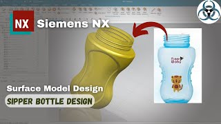 Siemens NX  Surface Modeling Example || Plastic Sipper Bottle Design.