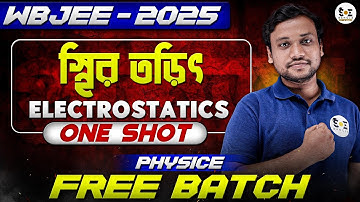 Electrostatics in ONE SHOT! WBJEE 2025 Fast-Track Revision! | SOE Bangla Competitive