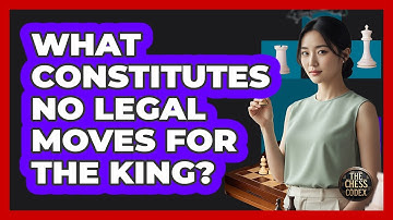 What Constitutes No Legal Moves For The King?