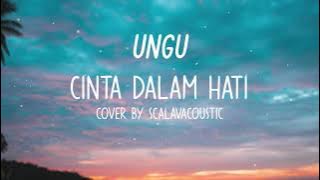Ungu - Cinta Dalam Hati (Lirik) Cover by Scalavacoustic