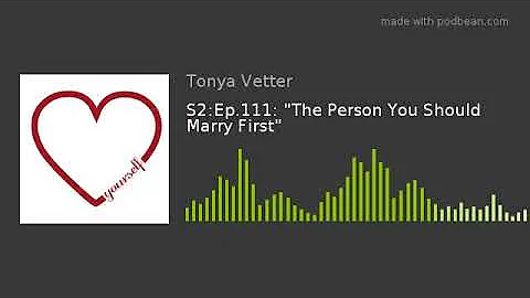 S2:Ep.111: "The Person You Should Marry First"