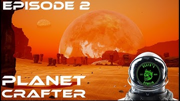 Planet Crafter Episode 2 - Exploration and Base Building!